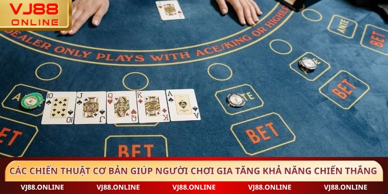 Các chiến thuật cơ bản giúp người chơi gia tăng khả năng chiến thắng