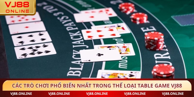 Các trò chơi phổ biến nhất trong thể loại Table game VJ88