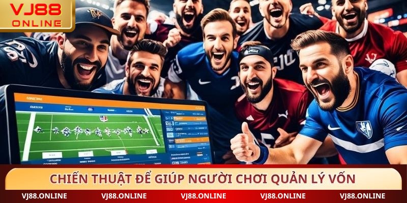 Chiến thuật để giúp người chơi quản lý vốn