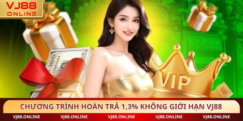 Chương trình Hoàn trả 1,3% không giới hạn VJ88