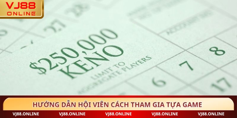 Hướng dẫn hội viên cách tham gia tựa game